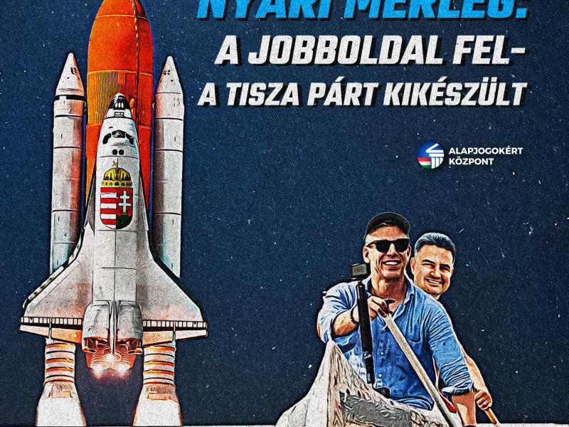 NYÁRI MÉRLEG: A JOBBOLDAL FEL- A TISZA PÁRT KIKÉSZÜLT