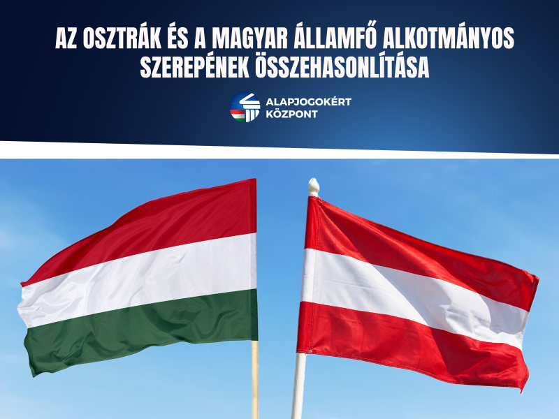AZ OSZTRÁK ÉS A MAGYAR ÁLLAMFŐ ALKOTMÁNYOS SZEREPÉNEK ÖSSZEHASONLÍTÁSA