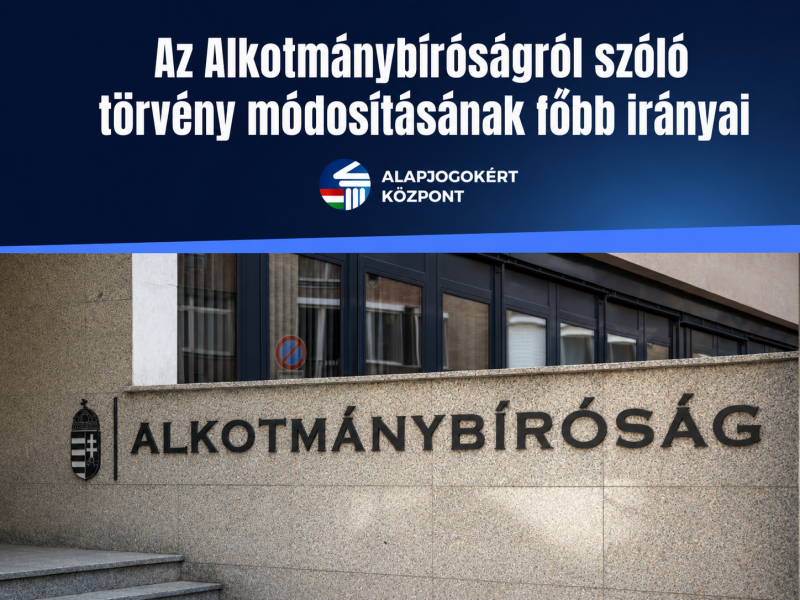 AZ ALKOTMÁNYBÍRÓSÁGRÓL SZÓLÓ TÖRVÉNY MÓDOSÍTÁSÁNAK FŐBB IRÁNYAI