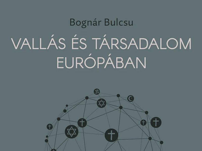 Bognár Bulcsu: Vallás és társadalom Európában