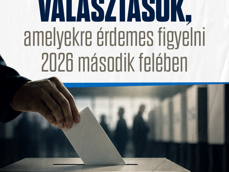 Választások, amelyekre érdemes figyelni 2026 második felében