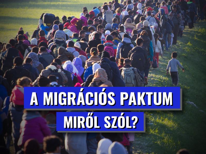 A MIGRÁCIÓS PAKTUM – MIRŐL SZÓL?