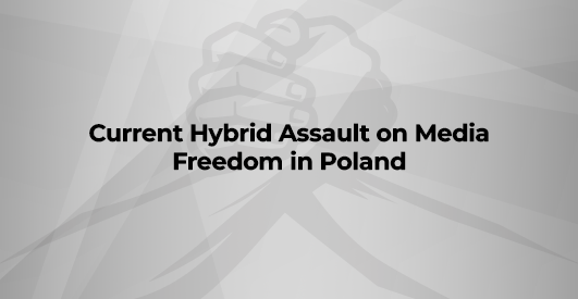 Current Hybrid Assault on Media Freedom in Poland